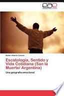 Escatología, Sentido Y Vida Cotidiana (san La Muerte/ Argentina)