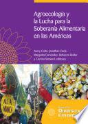 Agroecología Y La Lucha Para La Soberanía Alimentaria En Las Américas