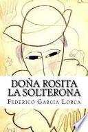 Doa Rosita La Solterona / Doa Rosita The Spinster
