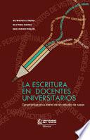 La Escritura En Docentes Universitarios