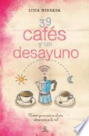 39 Cafés Y Un Desayuno