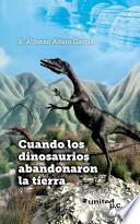 Cuando Los Dinosaurios Abandonaron La Tierra