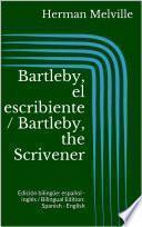 Bartleby, El Escribiente / Bartleby, The Scrivener