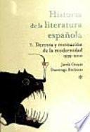 Historia De La Literatura Española: Derrota Y Restitución De La Modernidad, 1929 2010