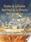 Puntos De Inflexion Espirituales De La Historia Norteamericana