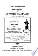 The Imaginary Homeland : The Influence Of B.c. Aribau S La Patria (1832) On The Contemporary Catalonian Mentality