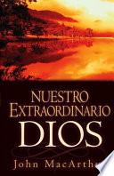 Nuestro Extraordinario Dios