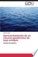 Aprovechamiento De Un Recurso Geotérmico De Baja Entalpía