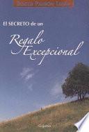 El Secreto Del Regalo Excepcional/ The Secret Of The Exceptional Gift