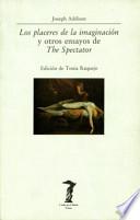 Los Placeres De La Imaginación Y Otros Ensayos De The Spectator