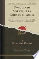 Don Juan De Marana, O, La Caída De Un Ángel