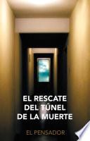 El Rescate Del Túnel De La Muerte