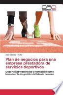 Plan De Negocios Para Una Empresa Prestadora De Servicios Deportivos
