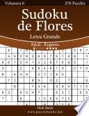 Sudoku De Flores Impresiones Con Letra Grande   De Fácil A Experto   Volumen 6   276 Puzzles