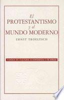 El Protestantismo Y El Mundo Moderno
