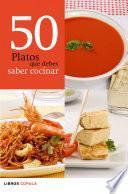 50 Platos Que Debes Saber Cocinar