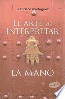 El Arte De Interpretar La Mano