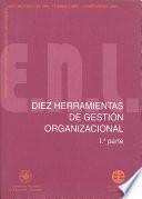 Diez Herramientas De GestiÓn Organizacional. 1ª Parte