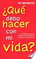 ¿qué Debo Hacer Con Mi Vida?