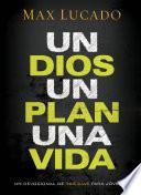 Un Dios, Un Plan, Una Vida