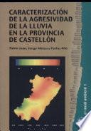 Caracterización De La Agresividad De La Lluvia En La Provincia De Castellón
