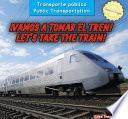 ¡vamos A Tomar El Tren! / Let S Take The Train!