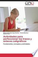 Actividades Para Perfeccionar Los Trazos Y Enlaces Caligráficos