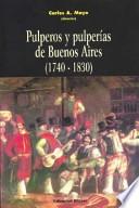 Pulperos Y Pulperías De Buenos Aires