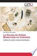 La Novela De Artista Modernista En Colombia