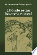 ¨d¢nde Est n Los Otros Nueve?