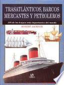Transatlánticos, Petroleros Y Barcos Mercantes