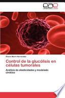 Control De La Glucólisis En Células Tumorales