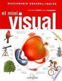 El Mini Visual, Diccionario Espanol Ingles/ The Mini Visual Spanish English Dictionary