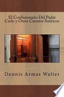 El Confesionario Del Padre Carlo Y Otros Cuentos Satiricos