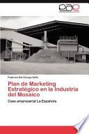 Plan De Marketing Estratégico En La Industria Del Mosaico