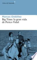 Big Time, La Gran Vida De Perico Vidal