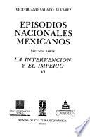 Episodios Nacionales Mexicanos: La Intervención Y El Imperio