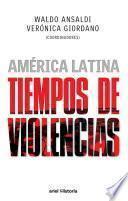 América Latina. Tiempos De Violencias