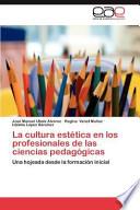 La Cultura Estética En Los Profesionales De Las Ciencias Pedagógicas