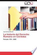 La Historia Del Derecho Romano En Córdoba