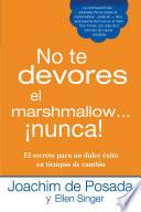 No Te Devores El Marshmallow   Nunca!