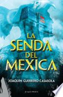 La Senda Del Mexica