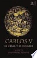 Carlos V, El César Y El Hombre