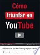 Cómo Triunfar En Youtube