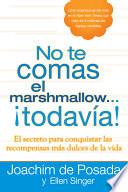 No Te Comas El Marshmallow…todavía