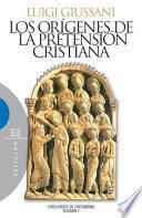 Los Orígenes De La Pretensión Cristiana