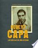 Robert Capa.las Huellas De Una Leyenda