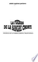 La Fuerza De La Sangre Chortí
