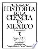 Historia De La Ciencia En México: Siglo Xix, La Ciencia Mexicana Del Período Nacional