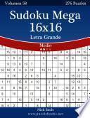 Sudoku Mega 16×16 Impresiones Con Letra Grande   Medio   Volumen 58   276 Puzzles